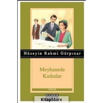 Meyhanede Kadınlar - Hüseyin Rahmi Gürpınar