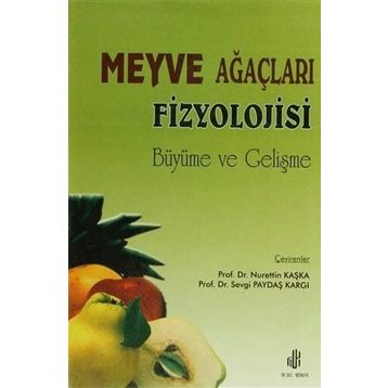 Meyve Ağaçları Fizyolojisi - Nurettin Kaşka Sevgi Paydaş Kargı
