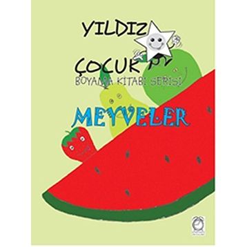 Meyveler - Yıldız Çocuk Boyama Kitabı Serisi - kollektif