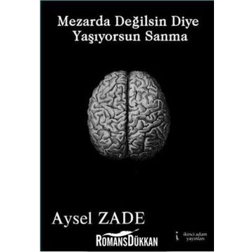 Mezarda Değilsin Diye Yaşıyorsun Sanma - Aysel Zade