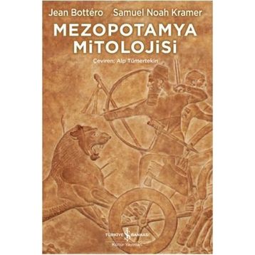 Mezopotamya Mitolojisi - Samuel Noah Kramer Jean Bottero