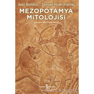 Mezopotamya Mitolojisi - Samuel Noah Kramer Jean Bottero
