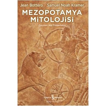 Mezopotamya Mitolojisi - Samuel Noah Kramer Jean Bottero
