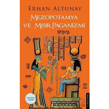 Mezopotamya ve Mısır Paganizmi - Erhan Altunay