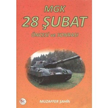 MGK 28 ŞUBAT ÖNCESI VE SONRASI - MUZAFFER ŞAHIN