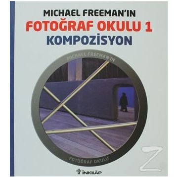 MICHAEL FREEMAN'IN FOTOĞRAF OKULU 1 - KOMPOZISYON - MICHAEL FREEMAN