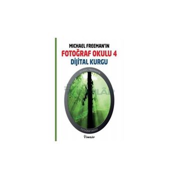 MICHAEL FREEMAN'IN FOTOĞRAF OKULU 4 DIJITAL KURGU - MICHAEL FREEMAN