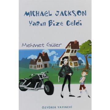 MICHAEL JACKSON YARIN BIZE GELDI - MEHMET GÜLER