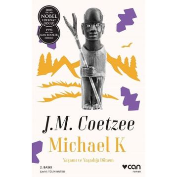 Michael K. Yaşamı ve Yaşadığı Dönem - John Maxwell Coetzee