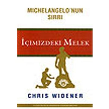 MICHELANGELO'NUN SIRRI İÇİMİZDEKİ MELEK - CHRIS WIDENER