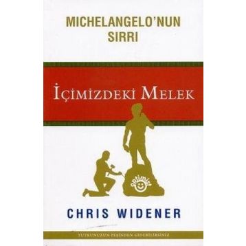 MICHELANGELO'NUN SIRRI İÇİMİZDEKİ MELEK - CHRIS WIDENER