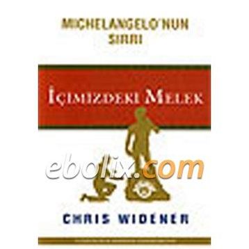 MICHELANGELO'NUN SIRRI İÇİMİZDEKİ MELEK - CHRIS WIDENER