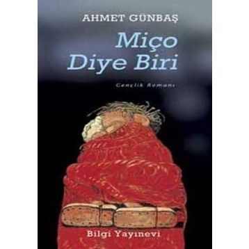 MİÇO DIYE BIRI - AHMET GÜNBAŞ