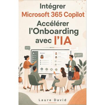 Microsoft 365 Intégrer Copilot: Accélérer l’Onboarding avec l’IA