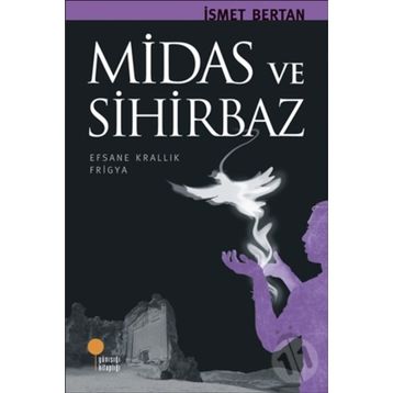 Midas ve Sihirbaz - İsmet Bertan