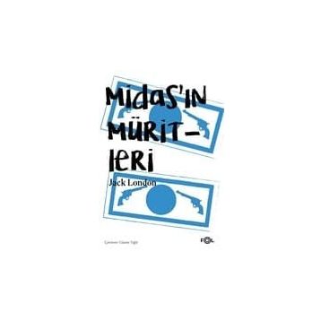 MİDAS´IN MÜRİTLERİ - JACK LONDON