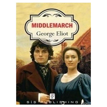 MIDDLEMARCH - GEORGE ELIOT