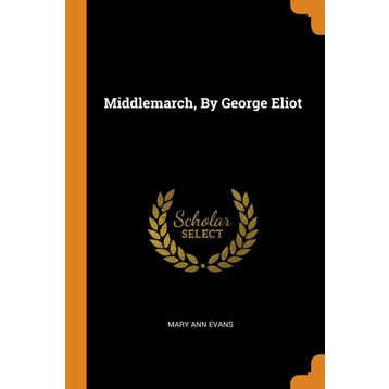MIDDLEMARCH - GEORGE ELIOT