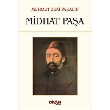 Midhat Paşa - Mehmet Zeki Pakalın