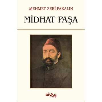 Midhat Paşa - Mehmet Zeki Pakalın