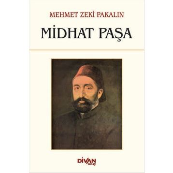 Midhat Paşa - Mehmet Zeki Pakalın