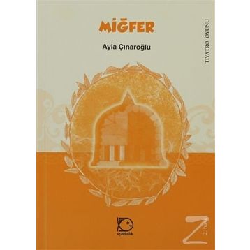 MİĞFER - AYLA ÇINAROĞLU