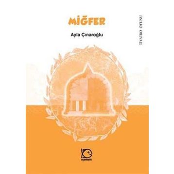 MİĞFER - AYLA ÇINAROĞLU