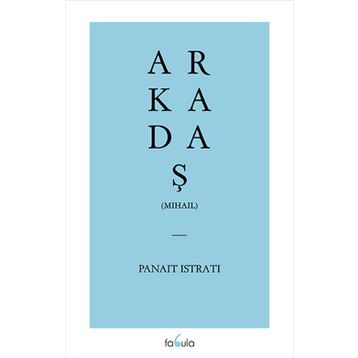 MIHAIL (ARKADAŞ) - PANAIT ISTRATI