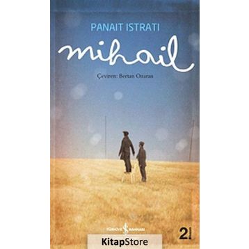 MIHAIL (ARKADAŞ) - PANAIT ISTRATI