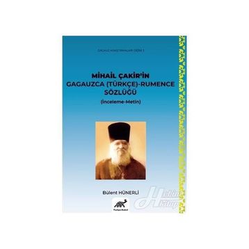 Mihail Çakir’in Gagauzca (Türkçe) - Rumence Sözlüğü