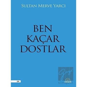 Mihenk Kitap - Ben Kaçar Dostlar