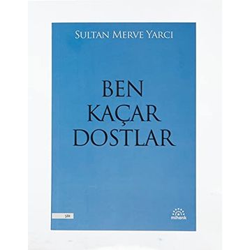 Mihenk Kitap - Ben Kaçar Dostlar