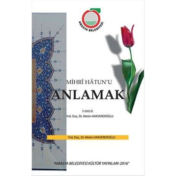 Mihr’i Hatun’u Anlamak - Metin Hakverdioğlu
