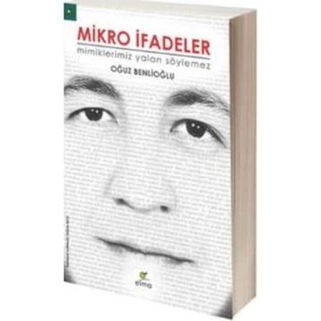Mikro İfadeler - Oğuz Benlioğlu