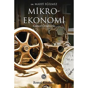Mikroekonomi Güncel Örneklerle - Mahfi Eğilmez