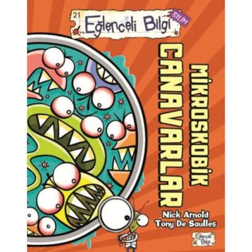 MIKROSKOBIK CANAVARLAR EĞLENCELİ BILGI - NICK ARNOLD