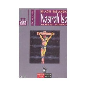 MİLADIN BAŞLANGICI NASIRALI İSA - ALBERT HIRSCH