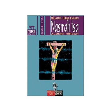 MİLADIN BAŞLANGICI NASIRALI İSA - ALBERT HIRSCH
