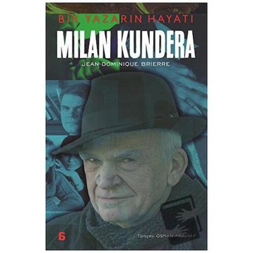 Milan Kundera: Bir Yazarın Hayatı - Jean Dominique Brierre