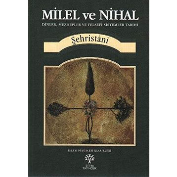 Milel ve Nihal - muhammed b abdulkerim es sehristani