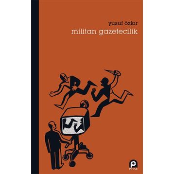 Militan Gazetecilik / Yusuf Özkır