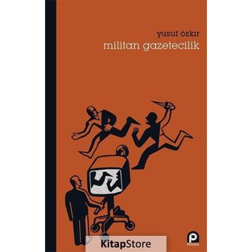 Militan Gazetecilik / Yusuf Özkır