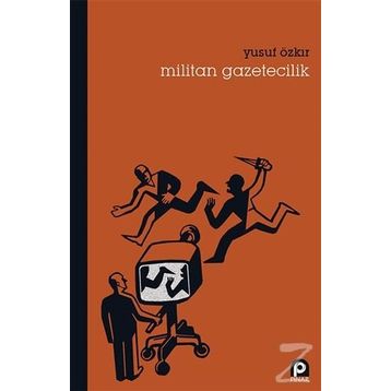 Militan Gazetecilik / Yusuf Özkır