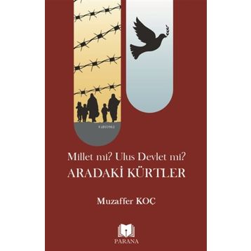 Millet mi? Ulus Devlet mi? Aradaki Kürtler Muzaffer Koç