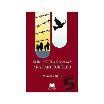 Millet mi? Ulus Devlet mi? Aradaki Kürtler Muzaffer Koç