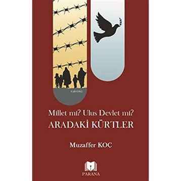 Millet mi? Ulus Devlet mi? Aradaki Kürtler Muzaffer Koç