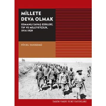Millete Deva Olmak - Yücel Yanıkdağ