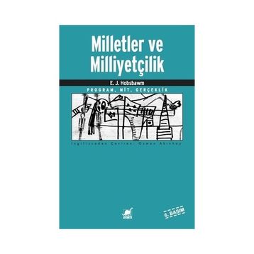 MILLETLER VE MİLLİYETÇİLİK 1780'DEN GÜNÜMÜZE PROGRAM, MIT, GERÇEKLİK - ERIC J. HOBSBAWM