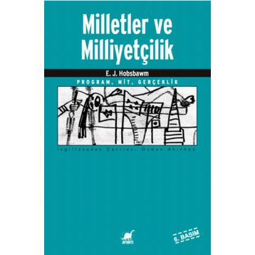 MILLETLER VE MİLLİYETÇİLİK 1780'DEN GÜNÜMÜZE PROGRAM, MIT, GERÇEKLİK - ERIC J. HOBSBAWM