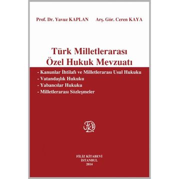 MİLLETLERARASI ÖZEL HUKUK MEVZUATI KANUNLAR, TÜZÜKLER, YÖNETMELİKLER, TEBLİĞLER, MİLLETLERARASI SÖZ - HATICE SELIN PÜRSELİM DOĞAN;MUSTAFA ERKAN;SIBEL ÖZEL